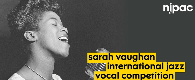 Last Chance to Enter 14TH ANNUAL SARAH VAUGHAN INTERNATIONAL JAZZ VOCAL COMPETITION