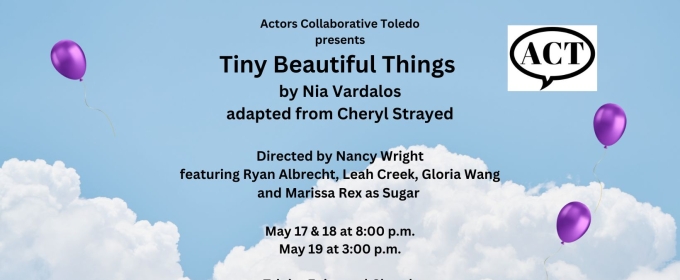 TINY BEAUTIFUL THINGS Presented By Actors Collaborative Toledo