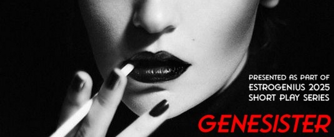 Desi Moreno-Penson's GENESISTER to Premiere at EstroGenius 2025 Short Play Festival
