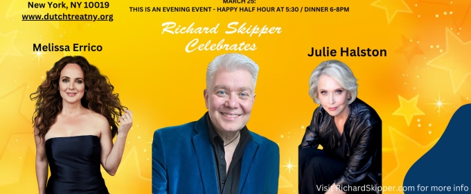 Richard Skipper to Celebrate Melissa Errico And Julie Halston At The Dutch Treat Club