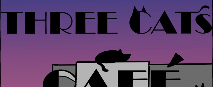 THREE CATS CAFE Comes to Teatro Paraguas