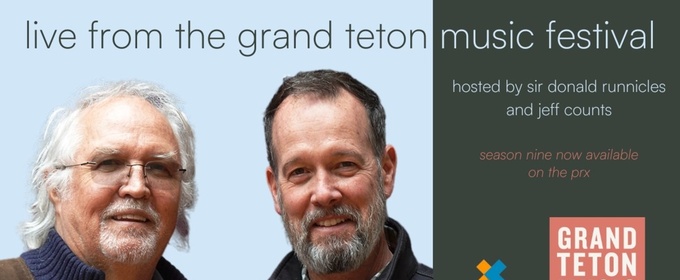 Grand Teton Music Festival to Launch Season 9 of LIVE FROM THE GRAND TETON MUSIC FESTIVAL