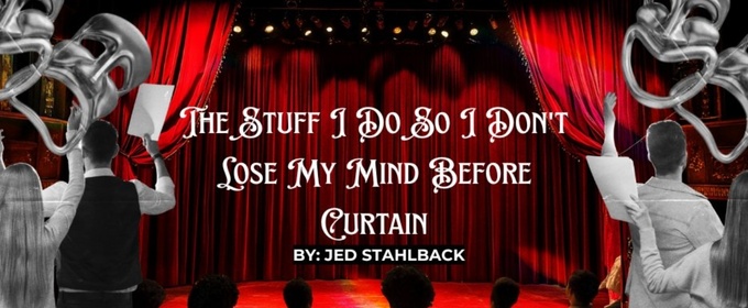Student Blog: The Stuff I Do So I Don't Lose My Mind Before Curtain