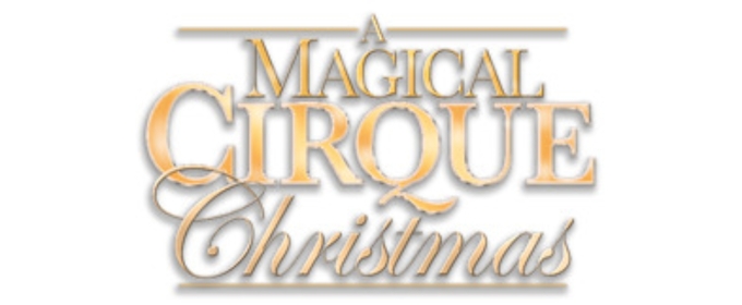  A MAGICAL CIRQUE CHRISTMAS is Coming to The Fabulous Fox Theatre