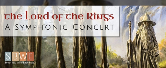 South Bay Wind Ensemble's to Present LORD OF THE RINGS: A SYMPHONIC CONCERT