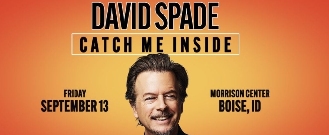 David Spade Brings CATCH ME INSIDE to the Morrison Center in September