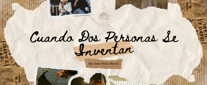 Telón de Agave to Present Bilingual NYC Premiere of CUANDO DOS PERSONAS SE INVENTAN