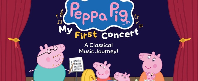 PEPPA PIG: MY FIRST CONCERT to Introduce Classical Music to Kids at Popejoy