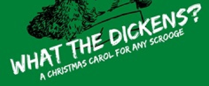 Review: WHAT THE DICKENS at TheatreWorks New Milford