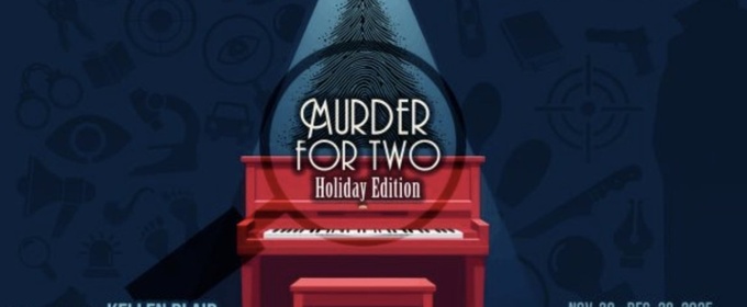 MURDER FOR TWO: HOLIDAY EDITION to Open at Capital Repertory Theatre