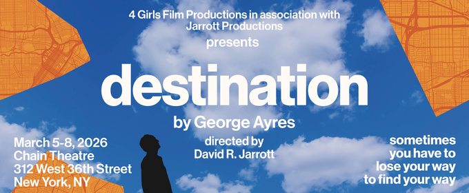 George Ayres' New Play DESTINATION Set for Limited Run at Chain Theatre
