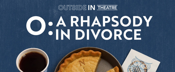Jami Brandli’s O: A RHAPSODY IN DIVORCE World Premiere to be Presented at Outside In Theatre