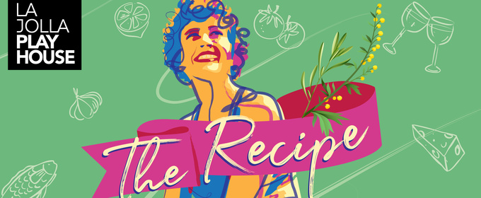 Contest: Enter to Win Tickets to THE RECIPE at La Jolla Playhouse