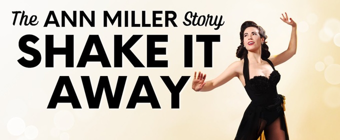 Kayla Boye's SHAKE IT AWAY: THE ANN MILLER STORY is Coming to Porchlight Music Theater