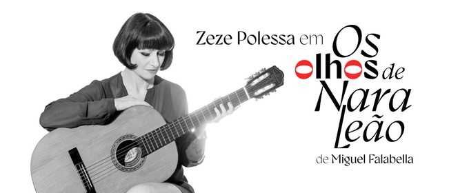 OS OLHOS DE NARA LE?O (The Eyes of Nara Le?o) Brings the Muse of Bossa Nova to the Stage