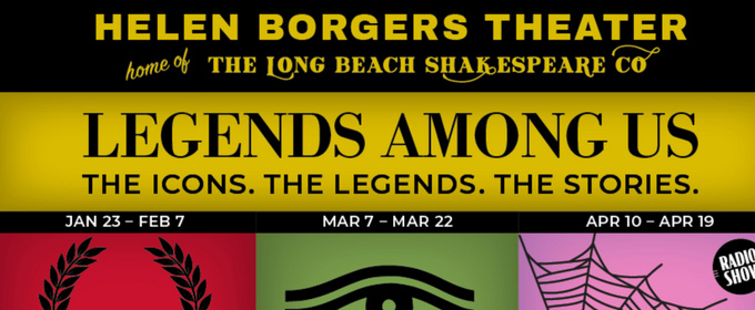 Long Beach Shakespeare Company Announces 2026 Season: The Stuff of Legends