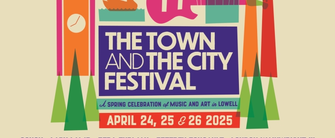 The Town and The City Festival In Lowell Set For This April