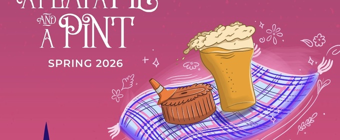 A Play, A Pie and A Pint Announces Spring 2026 Season