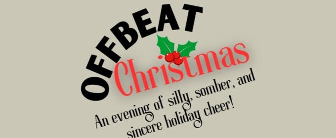 OFFBEAT CHRISTMAS Comes to Aspire Community Theatre