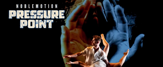 NobleMotion Dance To Premiere PRESSURE POINT At Match This August