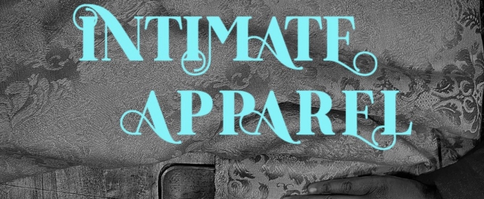 INTIMATE APPAREL By Lynn Nottage to be Presented at Sankofa African American Theatre Company