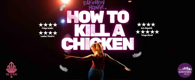 HOW TO KILL A CHICKEN Begins This Month At The Brighton Fringe