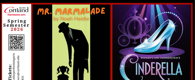 SUNY Cortland Unveils Spring Theatre Season with MR. MARMALADE and CINDERELLA