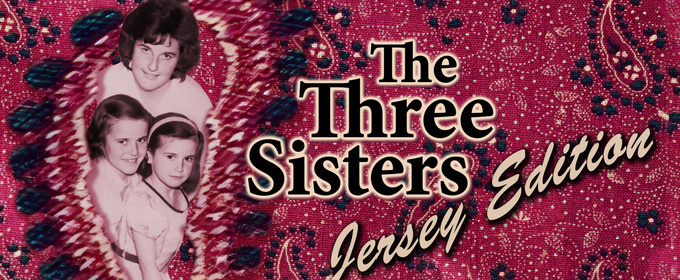 Broadway Veteran Rosemary Loar Will Perform THE THREE SISTERS JERSEY EDITION at The Green Room 42