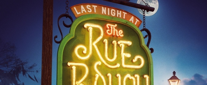 Last Night at the Rue Bayou Brings Immersive theatre to the French Quarter