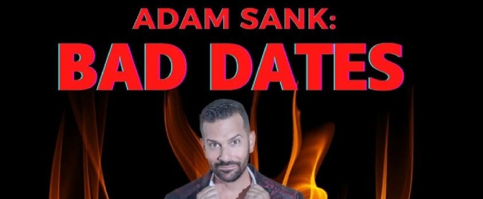 Review: Adam Sank's BAD DATES at The Stonewall Inn Is Queer Comedy Gold