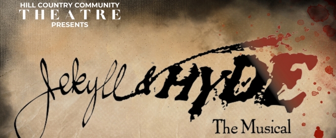 Hill Country Community Theatre Opens Season 39 with JEKYLL & HYDE THE MUSICAL