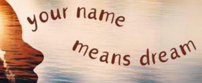 YOUR NAME MEANS DREAM Comes to New Jersey Repertory Company