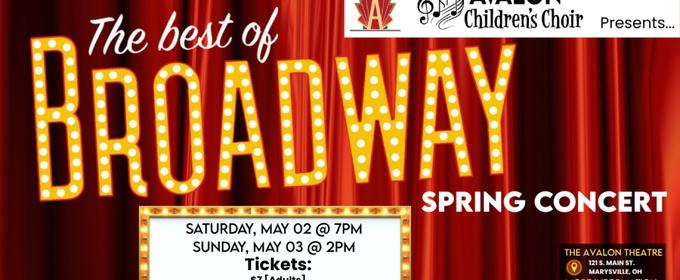 BEST OF BROADWAY Spring Concert To Be Presented By Avalon Children's Choir in Marysville