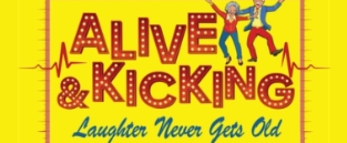 O’Connell & Company to Present ALIVE AND KICKING: LAUGHTER NEVER GETS OLD Regional Premiere