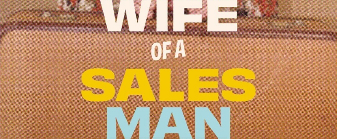 WIFE OF A SALESMAN to be Presented at The Contemporary Theatre of Ohio