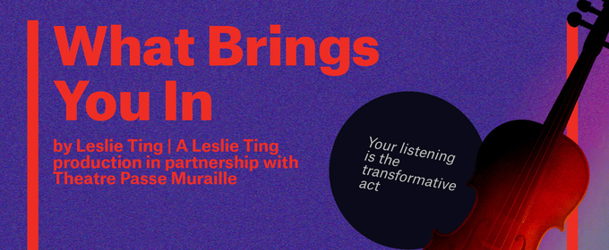 Review: WHAT BRINGS YOU IN at Theatre Passe Muraille