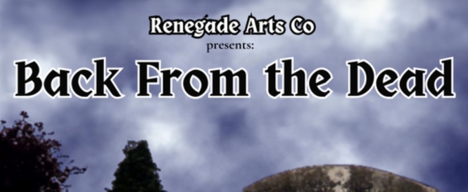 Spotlight: BACK FROM THE DEAD at The Shop Theatre