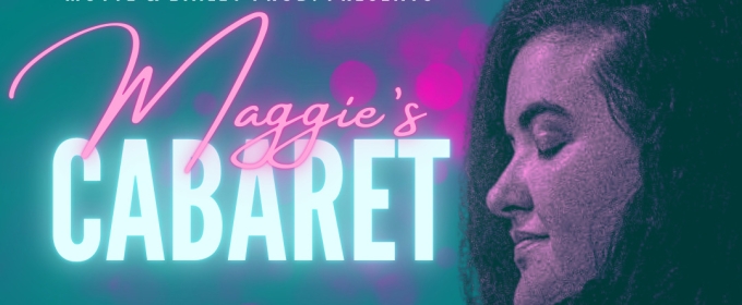 MAGGIE'S CABARET Coming To Fells Point Corner Theatre