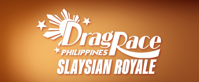 DRAG RACE PHILIPPINES: SLAYSIAN ROYALE Joins Drag Race Lineup