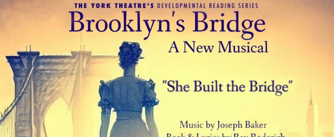 The York Theatre Company to Present Developmental Reading of BROOKLYN'S BRIDGE, A NEW MUSICAL