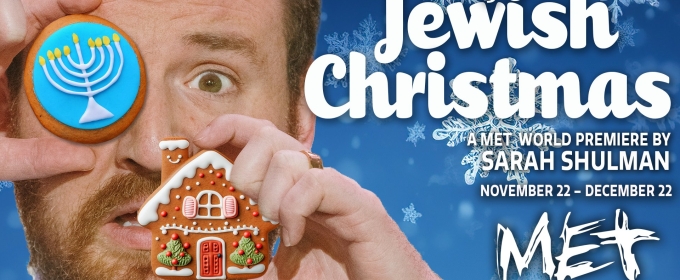 A VERY JEWISH CHRISTMAS Comes to MET