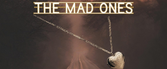 Full Cast & Creative Team Set For THE MAD ONES At Blank Theatre Company