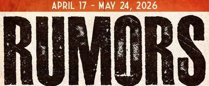 RUMORS Will Open in April at Experience Theatre Project