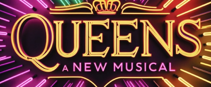 Satirical Musical QUEENS Begins Development in the UK