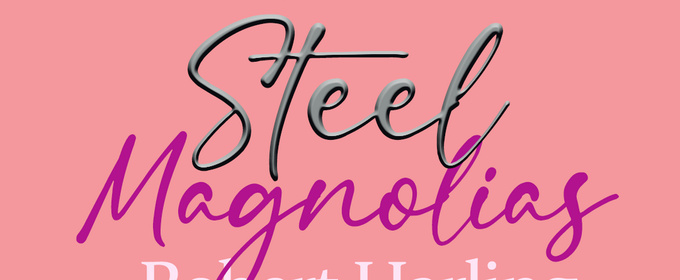 STEEL MAGNOLIAS Returns to the Stage, Directed by Jason Moore
