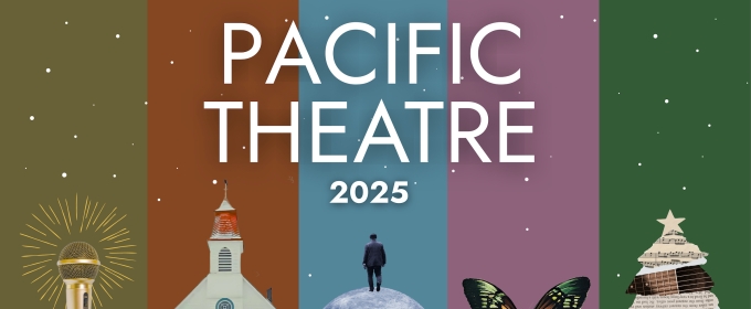 Pacific Theatre Reveals Live Events, Film Screenings and More for Fall 2025 Season