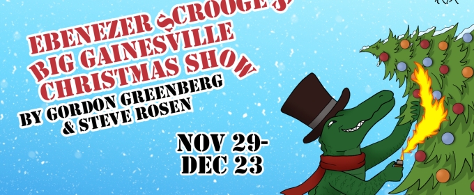 EBENEZER SCROOGE’S BIG GAINESVILLE CHRISTMAS SHOW Comes to The Hippodrome Theatre