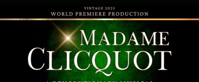 MADAME CLICQUOT: A REVOLUTIONARY MUSICAL is Coming to Pittsburgh CLO