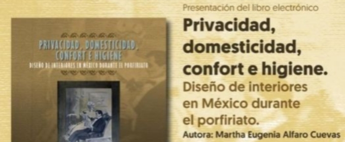 El Cenidiap Presenta El Libro Electrónico Diseño De Interiores En México Durante El Porfiriato