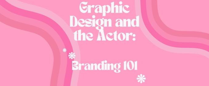 Student Blog: Graphic Design and the Actor: Branding 101